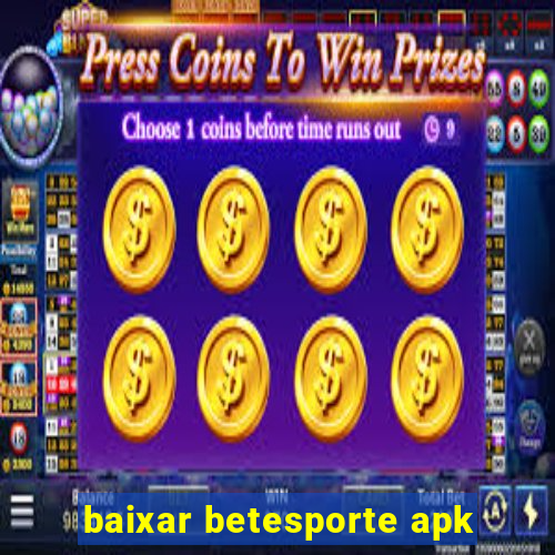 baixar betesporte apk